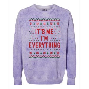 It’S Me Im Everything Funny I Have Everything I Want For Christmas Gift Colorblast Crewneck Sweatshirt