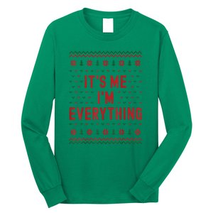 It’S Me Im Everything Funny I Have Everything I Want For Christmas Gift Long Sleeve Shirt