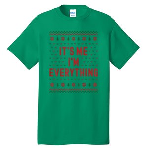 It’S Me Im Everything Funny I Have Everything I Want For Christmas Gift Tall T-Shirt