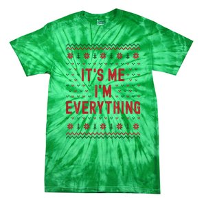 It’S Me Im Everything Funny I Have Everything I Want For Christmas Gift Tie-Dye T-Shirt