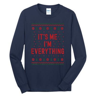 It’S Me Im Everything Funny I Have Everything I Want For Christmas Gift Tall Long Sleeve T-Shirt