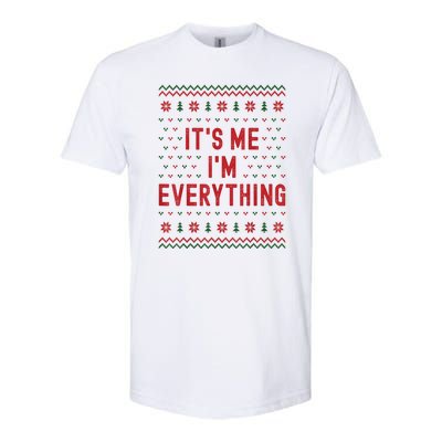 It’S Me Im Everything Funny I Have Everything I Want For Christmas Gift Softstyle CVC T-Shirt