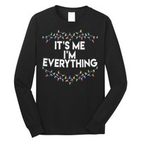 ItS Me IM Everything Christmas Funny Xmas Family Couples Long Sleeve Shirt