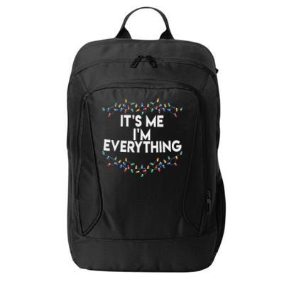 ItS Me IM Everything Christmas Funny Xmas Family Couples City Backpack