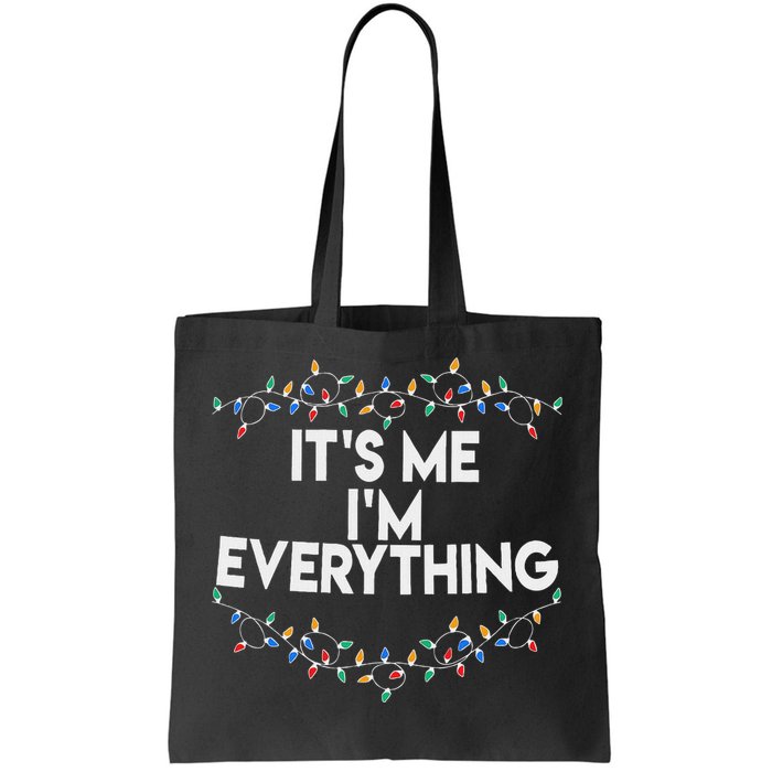 ItS Me IM Everything Christmas Funny Xmas Family Couples Tote Bag