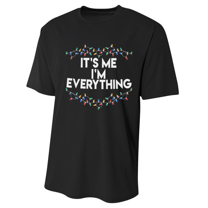 ItS Me IM Everything Christmas Funny Xmas Family Couples Performance Sprint T-Shirt