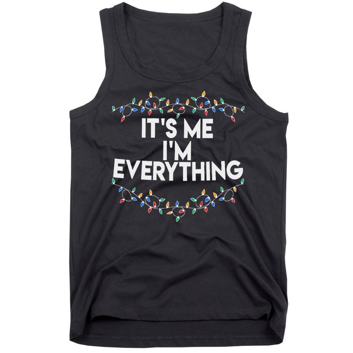 ItS Me IM Everything Christmas Funny Xmas Family Couples Tank Top