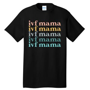 IVF Mama Infertility Transfer Fertilization Mother's Day Tall T-Shirt