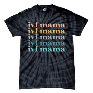 IVF Mama Infertility Transfer Fertilization Mother's Day Tie-Dye T-Shirt