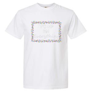 ItS Me IM EverythingCouple Matching Xmas Lights Garment-Dyed Heavyweight T-Shirt