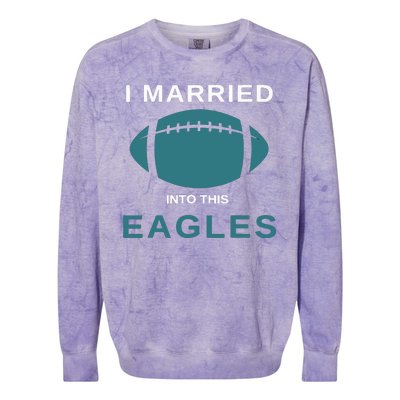 I Married Into This Eagles Funny Quotes Colorblast Crewneck Sweatshirt