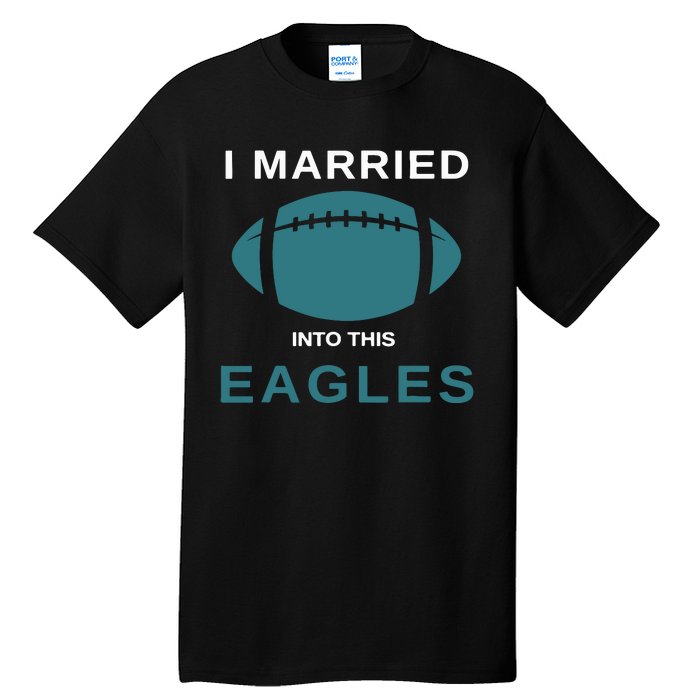 I Married Into This Eagles Funny Quotes Tall T-Shirt