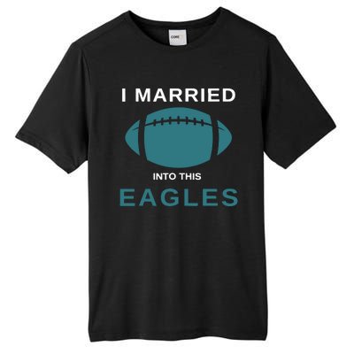 I Married Into This Eagles Funny Quotes Tall Fusion ChromaSoft Performance T-Shirt