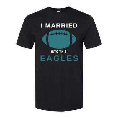 I Married Into This Eagles Funny Quotes Softstyle CVC T-Shirt