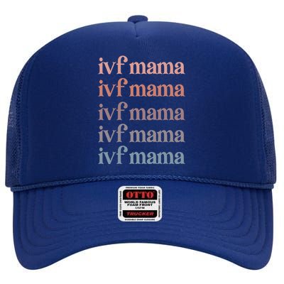 Ivf Mama Ivf Transfer Day Embryo Transfer Ivf Mom High Crown Mesh Back Trucker Hat