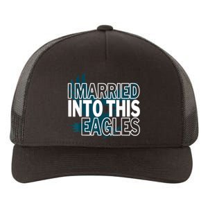 i married into this eagles design Quote apparel cool saying Yupoong Adult 5-Panel Trucker Hat