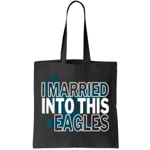 i married into this eagles design Quote apparel cool saying Tote Bag