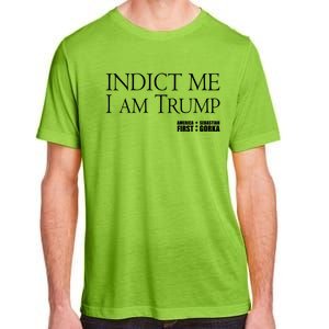 Indict Me I Am Trump America First Adult ChromaSoft Performance T-Shirt