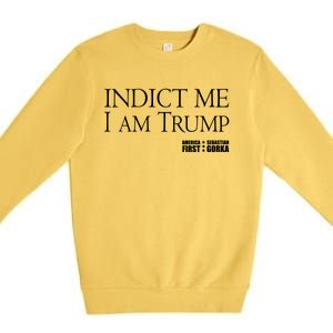 Indict Me I Am Trump America First Premium Crewneck Sweatshirt