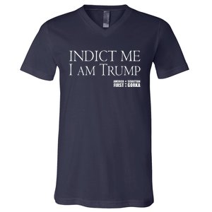 Indict Me I Am Trump America First V-Neck T-Shirt