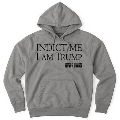 Indict Me I Am Trump America First Hoodie