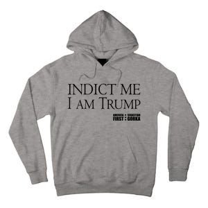 Indict Me I Am Trump America First Tall Hoodie