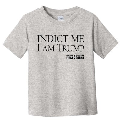 Indict Me I Am Trump America First Toddler T-Shirt