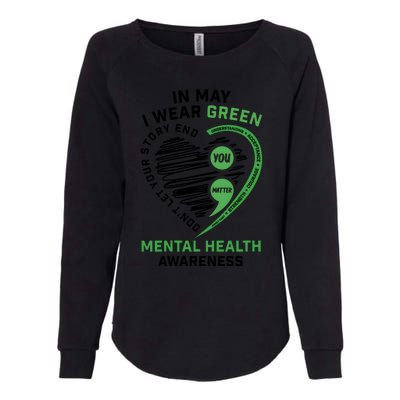 In May I Wear Green Mental Health Awareness Therapist Womens California Wash Sweatshirt