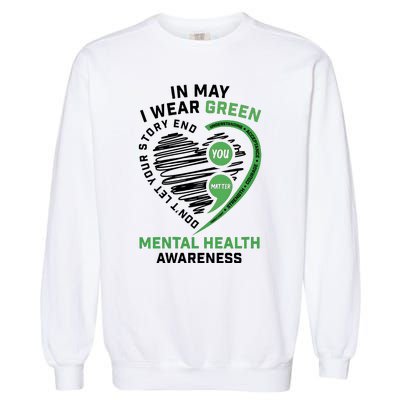 In May I Wear Green Mental Health Awareness Therapist Garment-Dyed Sweatshirt