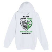 In May I Wear Green Mental Health Awareness Therapist Premium Pullover Hoodie