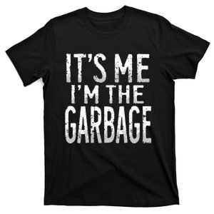 ItS Me IM The Garbage Maga Garbage For Trump DaddyS Home T-Shirt