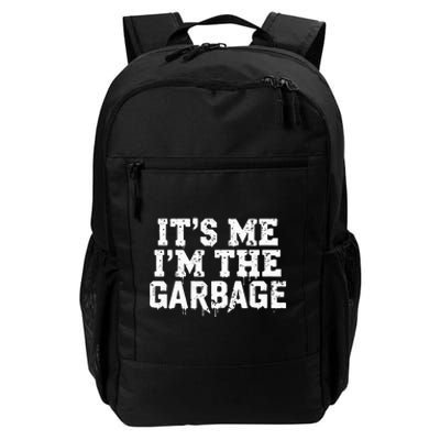 ItS Me IM The Garbage Maga Garbage For Trump DaddyS Home Daily Commute Backpack