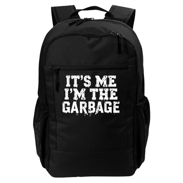 ItS Me IM The Garbage Maga Garbage For Trump DaddyS Home Daily Commute Backpack