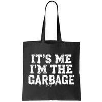 ItS Me IM The Garbage Maga Garbage For Trump DaddyS Home Tote Bag