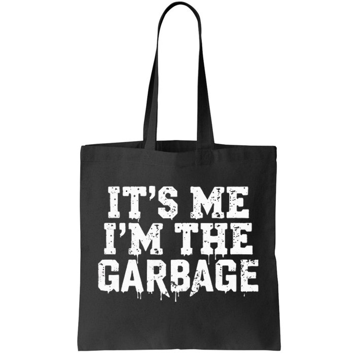 ItS Me IM The Garbage Maga Garbage For Trump DaddyS Home Tote Bag