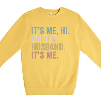 It's Me I'm The Husband It's Me Premium Crewneck Sweatshirt