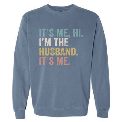 It's Me I'm The Husband It's Me Garment-Dyed Sweatshirt