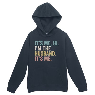 It's Me I'm The Husband It's Me Urban Pullover Hoodie