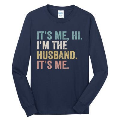 It's Me I'm The Husband It's Me Tall Long Sleeve T-Shirt