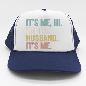 It's Me I'm The Husband It's Me Trucker Hat