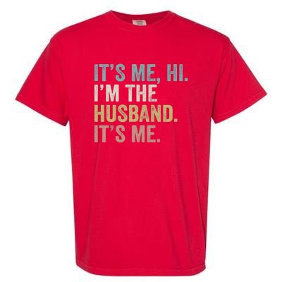 It's Me I'm The Husband It's Me Garment-Dyed Heavyweight T-Shirt