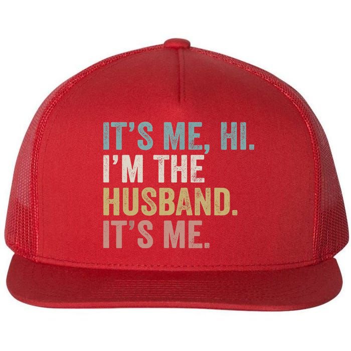 It's Me I'm The Husband It's Me Flat Bill Trucker Hat