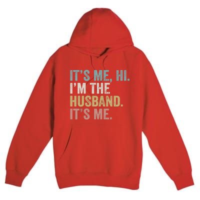 It's Me I'm The Husband It's Me Premium Pullover Hoodie