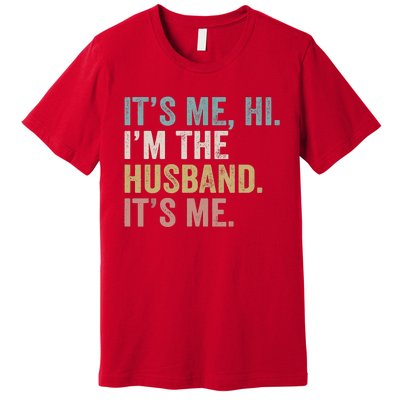 It's Me I'm The Husband It's Me Premium T-Shirt