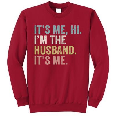 It's Me I'm The Husband It's Me Tall Sweatshirt