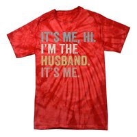 It's Me I'm The Husband It's Me Tie-Dye T-Shirt