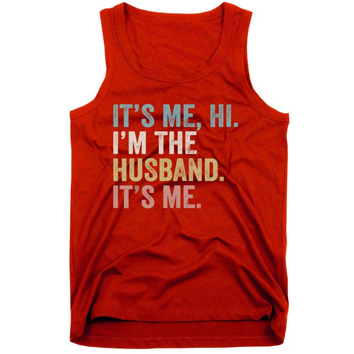 It's Me I'm The Husband It's Me Tank Top