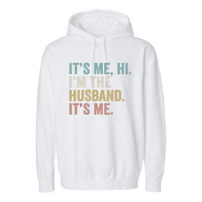 It's Me I'm The Husband It's Me Garment-Dyed Fleece Hoodie