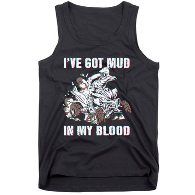 I've mud in my blood ATV dirt bike four wheeler funny quad Tank Top