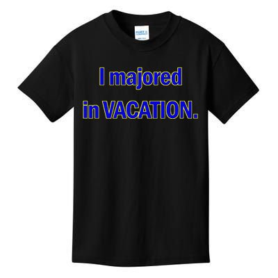 I Majored In Vacation Kids T-Shirt